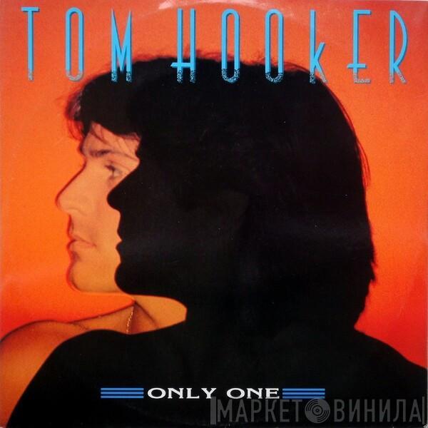  Tom Hooker  - Only One