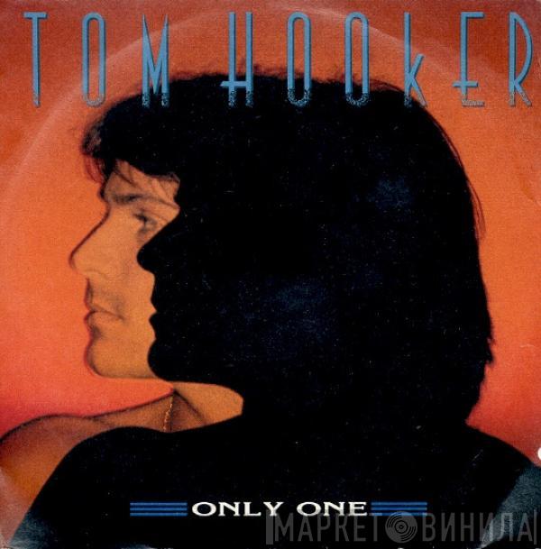  Tom Hooker  - Only One