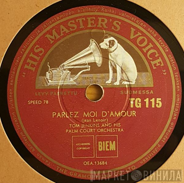 Tom Jenkins And His Palm Court Orchestra - Parlez Moi D'Amour / Gipsy Carnival