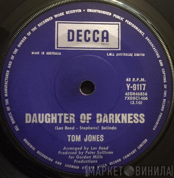  Tom Jones  - Daughter Of Darkness / Tupelo Mississippi Flash