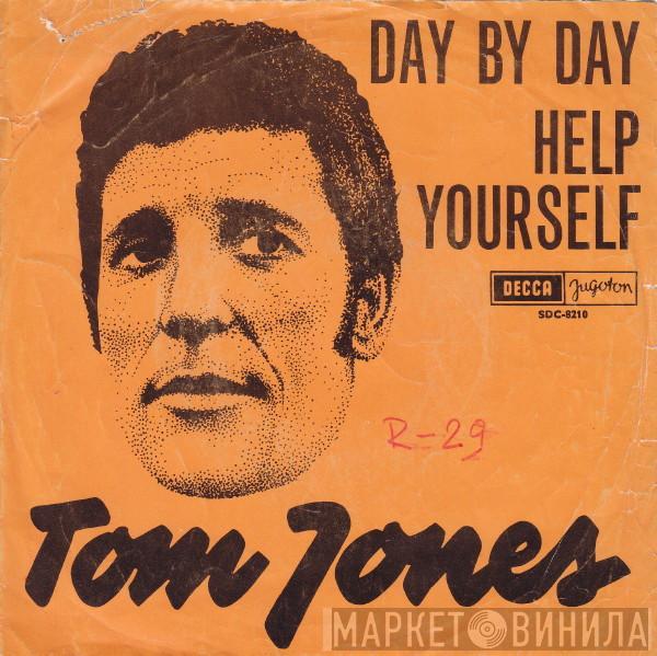  Tom Jones  - Day By Day / Help Yourself