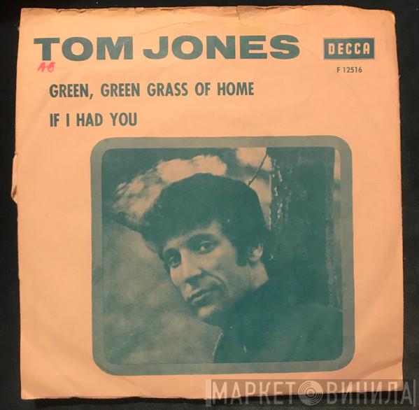  Tom Jones  - Green, Green Grass Of Home / If I Had You