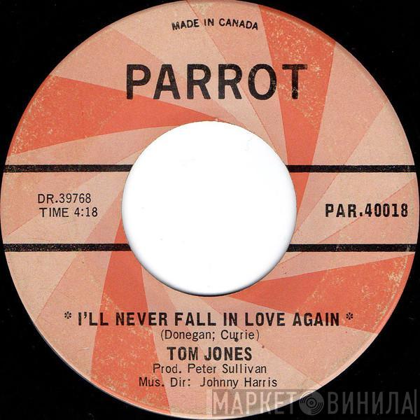  Tom Jones  - I'll Never Fall In Love Again / Once Upon A Time