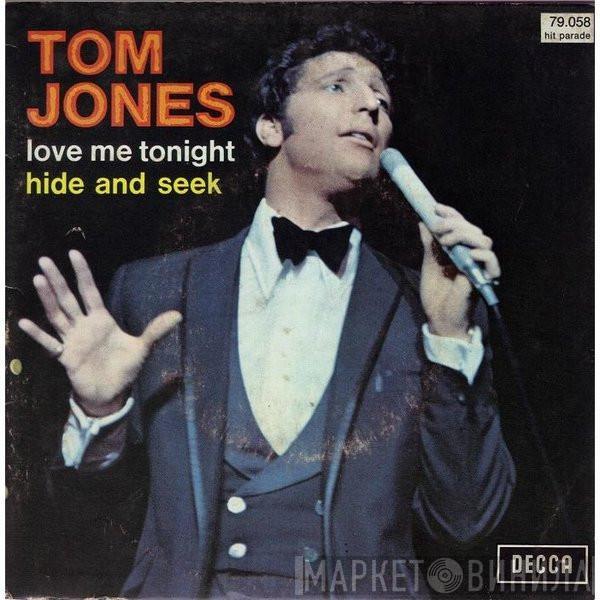  Tom Jones  - Love Me Tonight / Hide And Seek