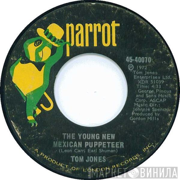  Tom Jones  - The Young New Mexican Puppeteer / All That I Need Is Some Time