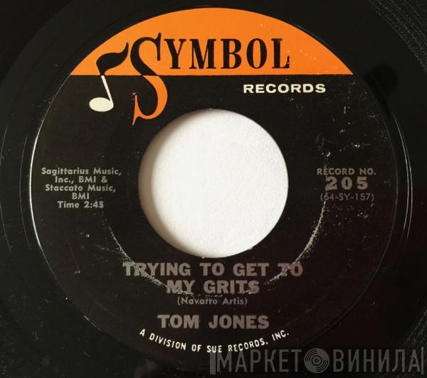 Tom Jones  - Trying To Get My Grits / Nothing But Fine