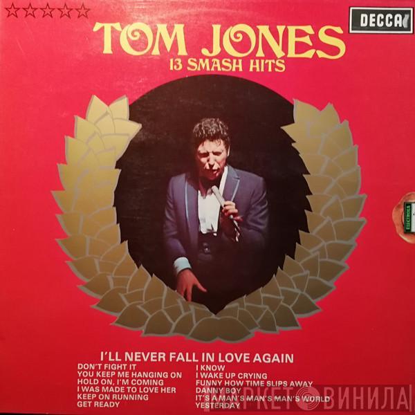 Tom Jones - 13 Smash Hits