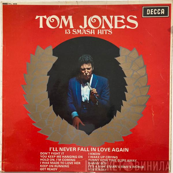 Tom Jones - 13 Smash Hits