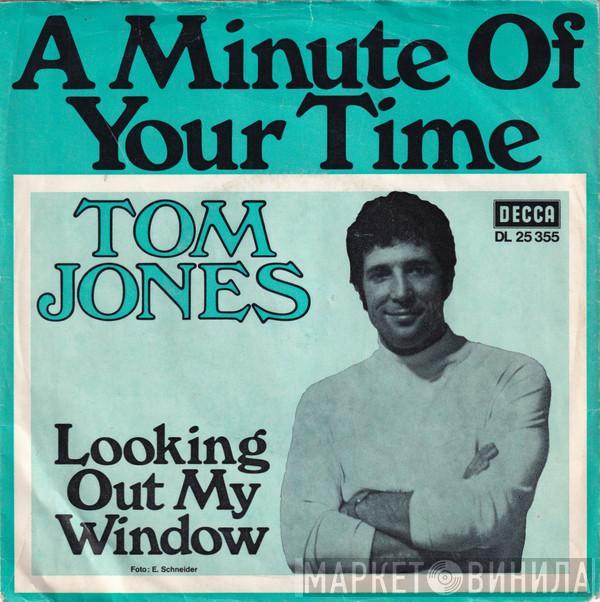 Tom Jones - A Minute Of Your Time