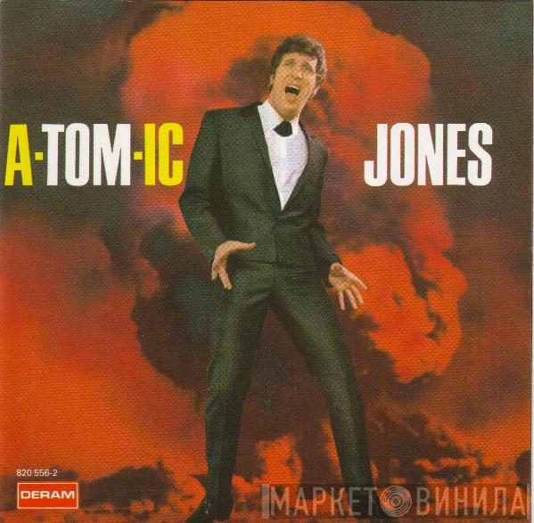  Tom Jones  - A-tom-ic Jones