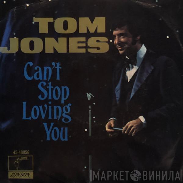 Tom Jones - Can't Stop Loving You