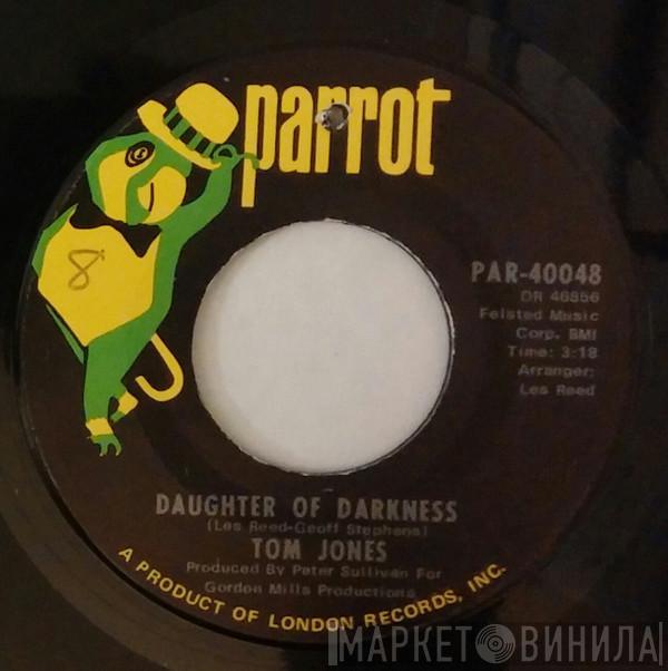  Tom Jones  - Daughter Of Darkness