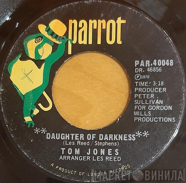  Tom Jones  - Daughter Of Darkness