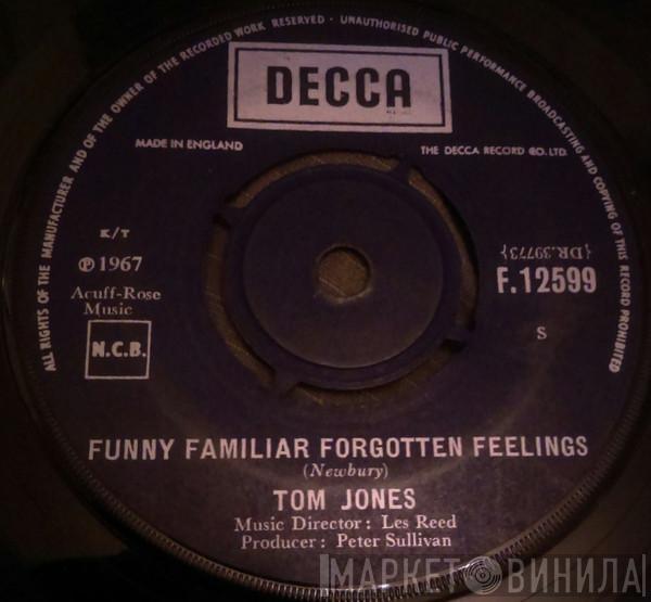 Tom Jones - Funny Familiar Forgotten Feelings / I'll Never Let You Go