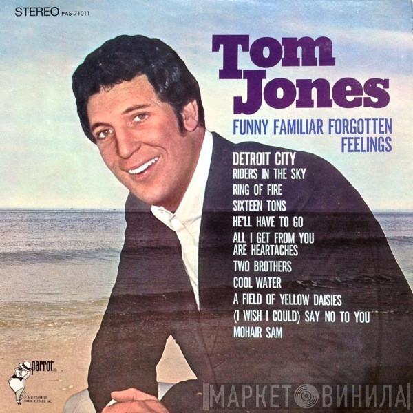 Tom Jones - Funny Familiar Forgotten Feelings