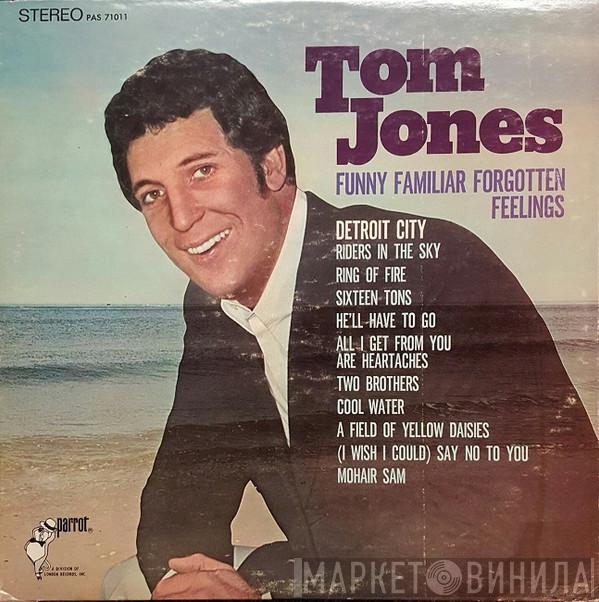  Tom Jones  - Funny Familiar Forgotten Feelings