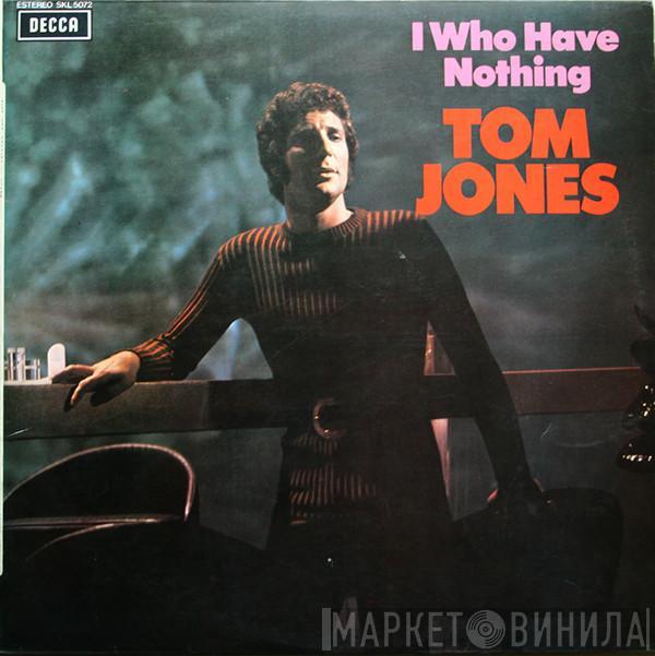 Tom Jones - I Who Have Nothing