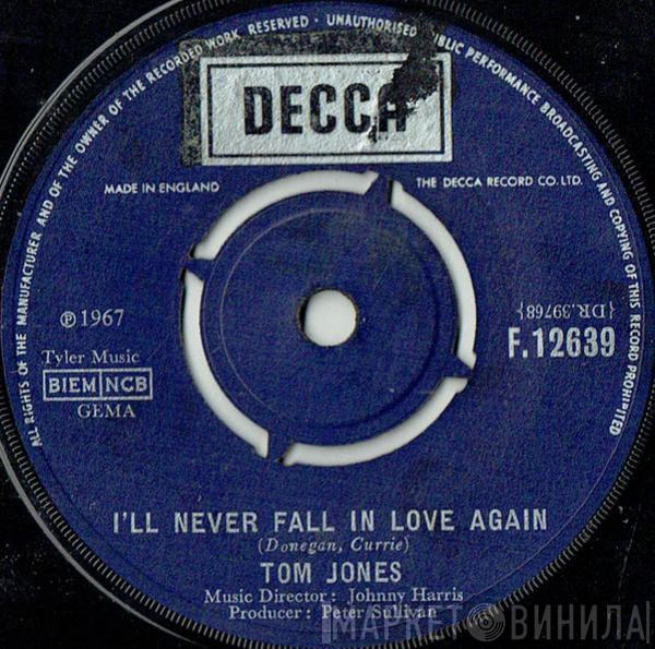 Tom Jones - I'll Never Fall In Love Again