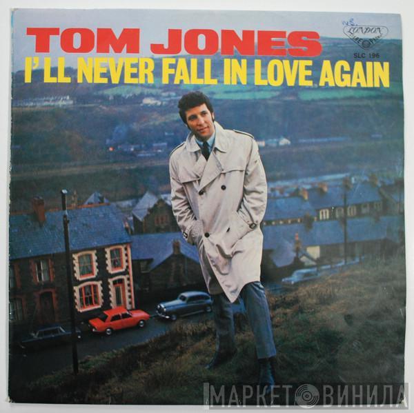  Tom Jones  - I'll Never Fall In Love Again