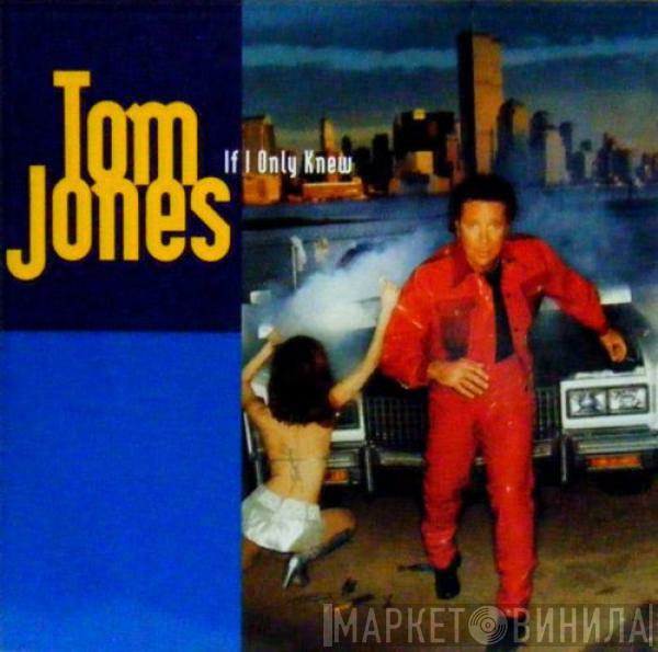 Tom Jones - If I Only Knew