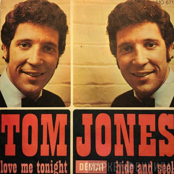 Tom Jones - Love Me Tonight / Hide And Seek