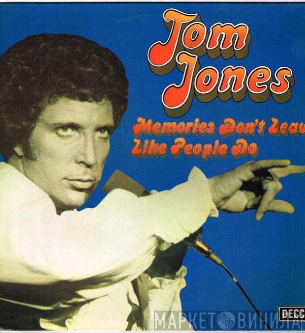 Tom Jones - Memories Don't Leave Like People Do