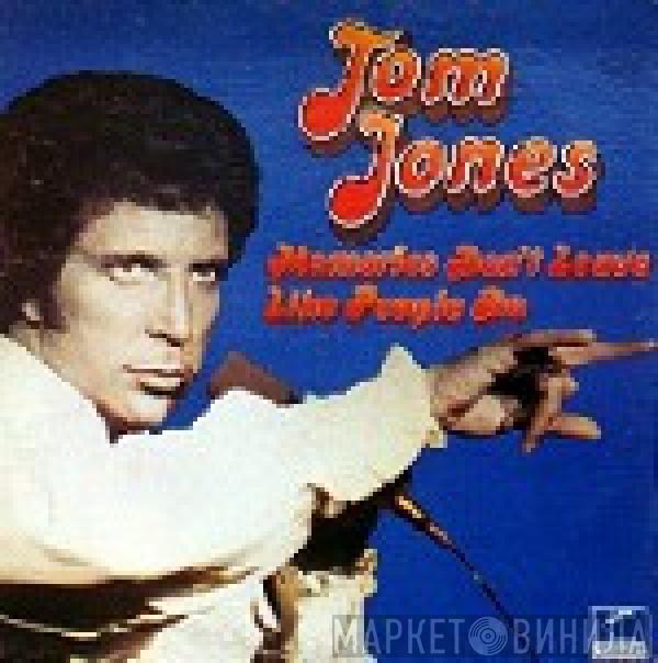 Tom Jones - Memories Don't Leave Like People Do