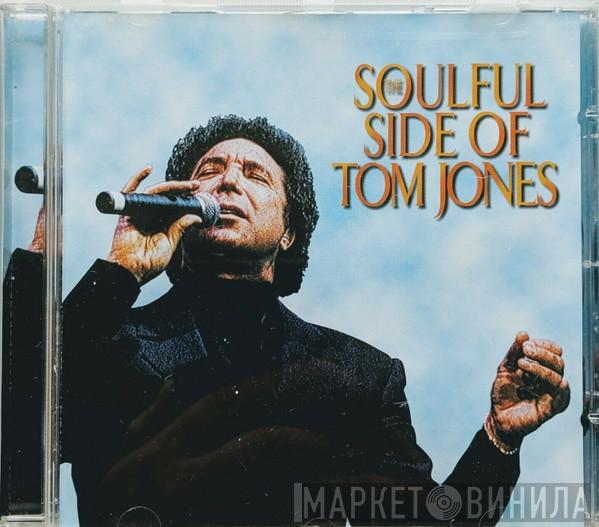 Tom Jones - Soulful Side Of Tom Jones