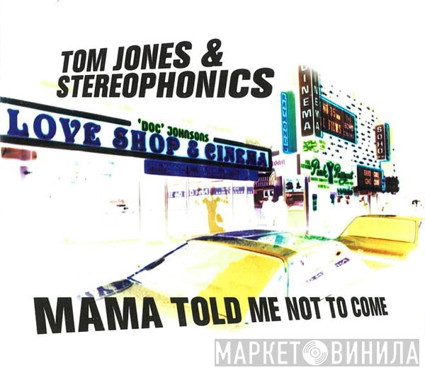 Tom Jones, Stereophonics - Mama Told Me Not To Come