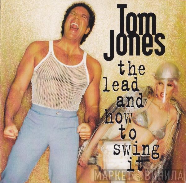  Tom Jones  - The Lead And How To Swing It
