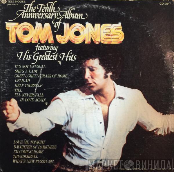  Tom Jones  - The Tenth Anniversary Album Of Tom Jones Featuring His Greatest Hits