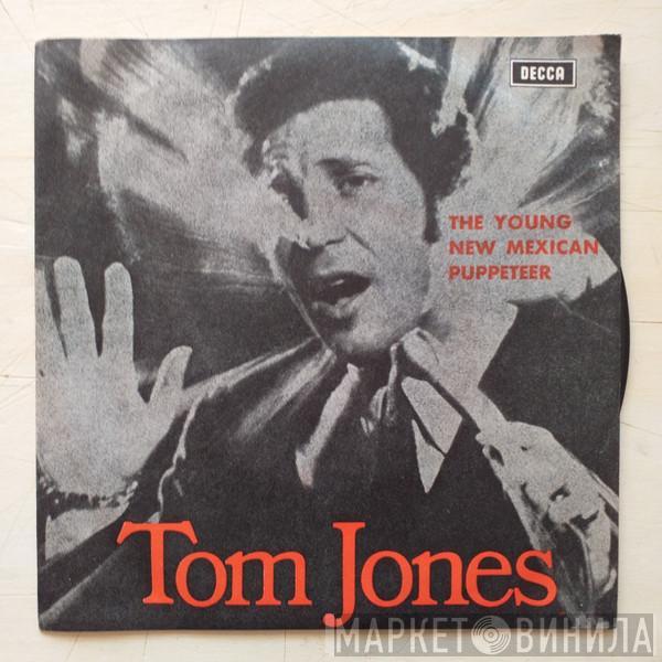  Tom Jones  - The Young New Mexican Puppeteer