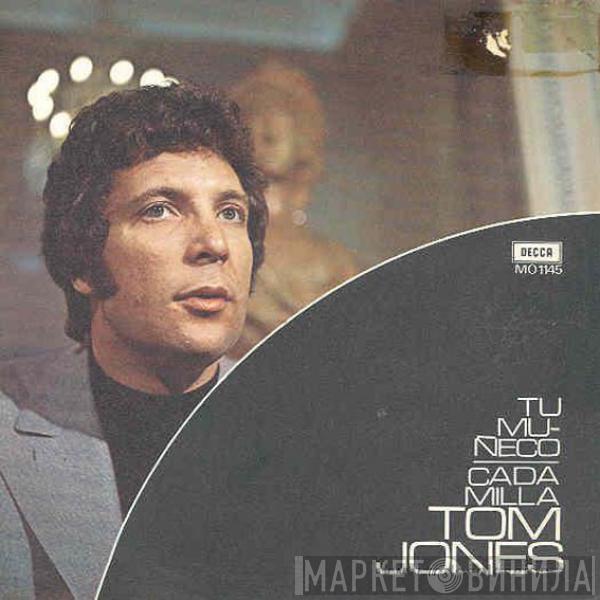 Tom Jones - Tu Muñeco / Cada Milla