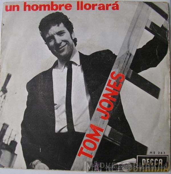 Tom Jones - Un Hombre Llorará