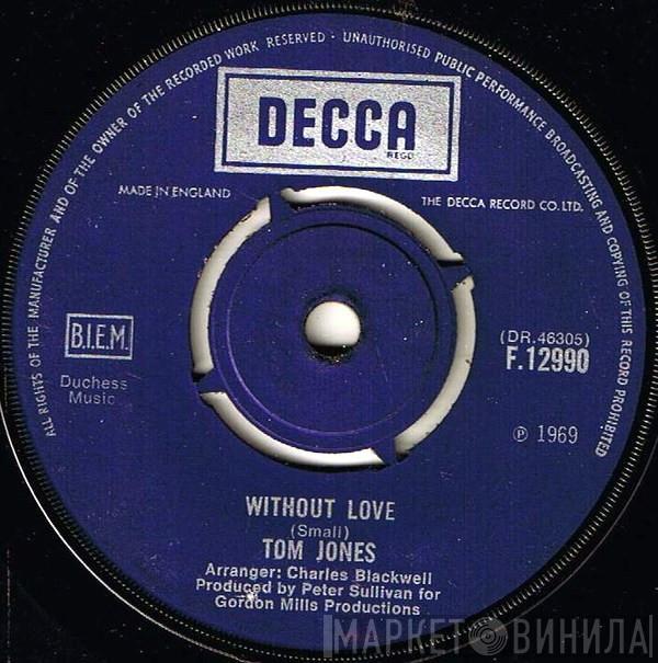 Tom Jones - Without Love / A Man Who Knows Too Much