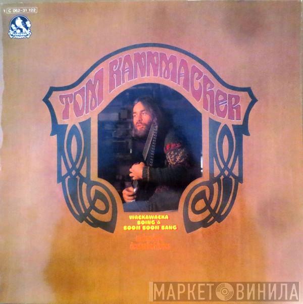Tom Kannmacher - Wackawacka Boing & Boom Boom Bang