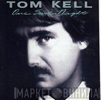 Tom Kell - One Sad Night