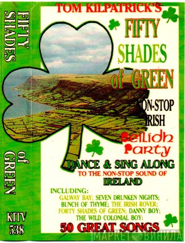 Tom Kilpatrick - Fifty Shades Of Green