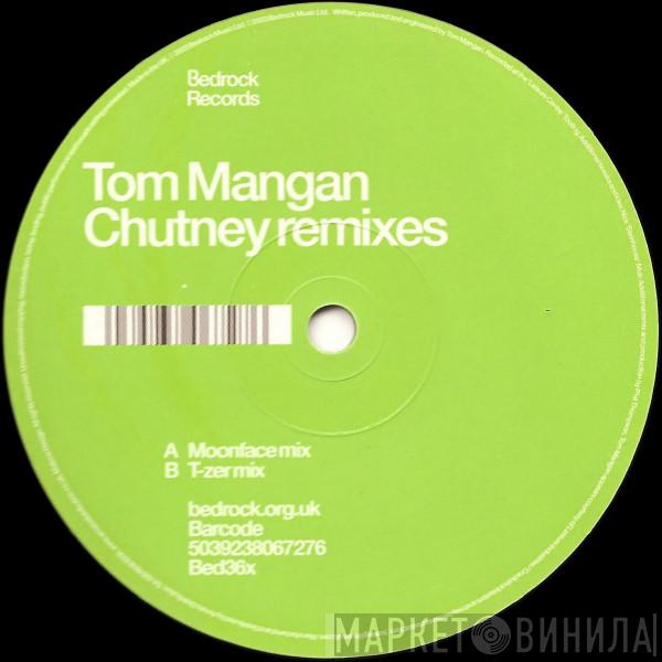Tom Mangan - Chutney Remixes