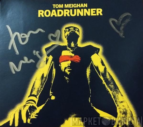 Tom Meighan - Roadrunner
