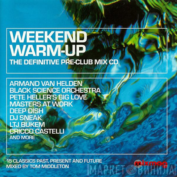 Tom Middleton - Weekend Warm-Up