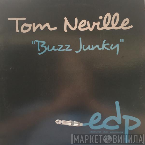 Tom Neville - Buzz Junky