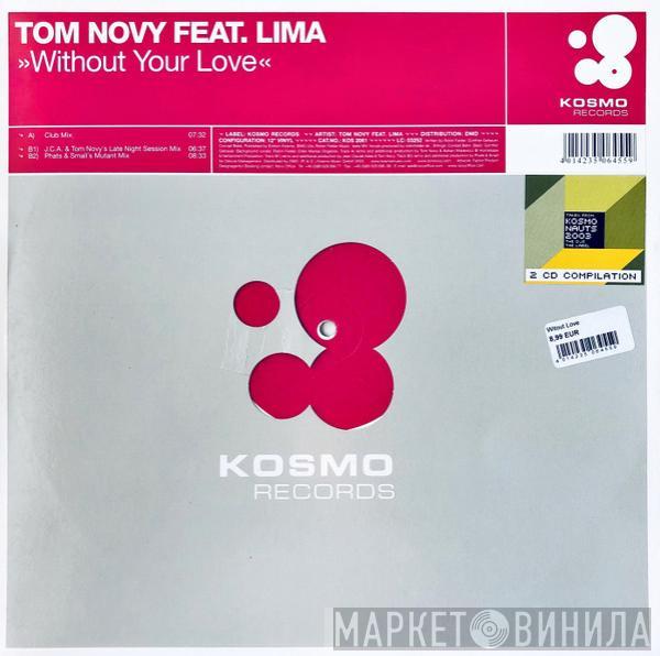 Tom Novy, Lima - Without Your Love