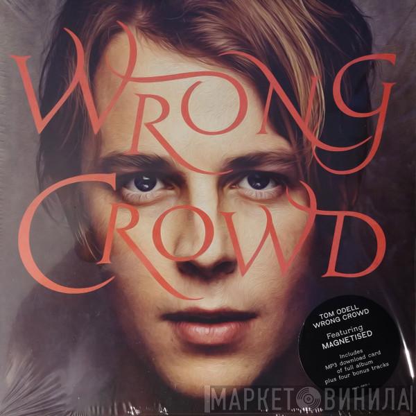  Tom Odell  - Wrong Crowd