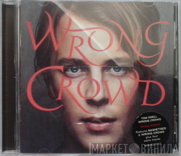  Tom Odell  - Wrong Crowd