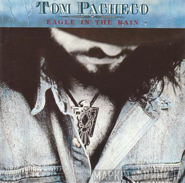 Tom Pacheco - Eagle In The Rain