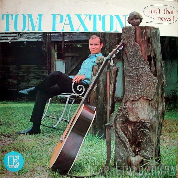 Tom Paxton - Ain't That News