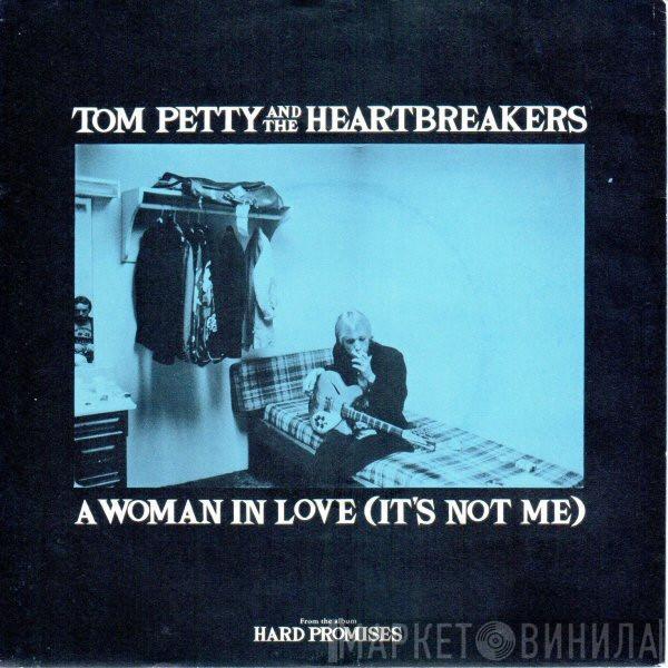 Tom Petty And The Heartbreakers - A Woman In Love (It's Not Me)