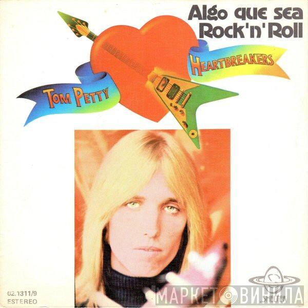 Tom Petty And The Heartbreakers - Algo Que Sea Rock'n'roll