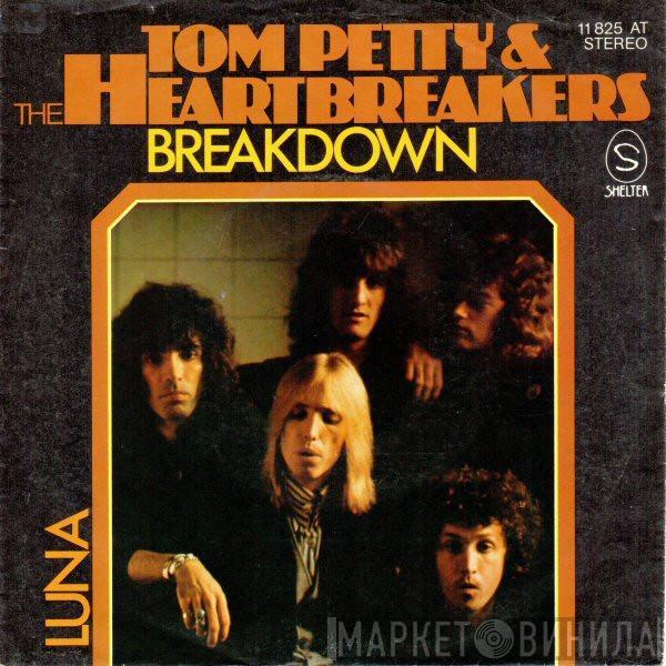 Tom Petty And The Heartbreakers - Breakdown / Luna